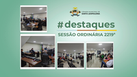 Destaques da Sessão Ordinária 2219ª